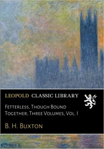 okumak Fetterless, Though Bound Together; Three Volumes, Vol. I