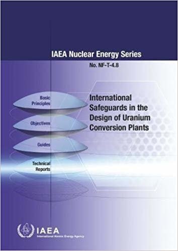 okumak International Safeguards in the Design of Uranium Conversion Plants : IAEA Nuclear Energy Series No. NF-T-4.8