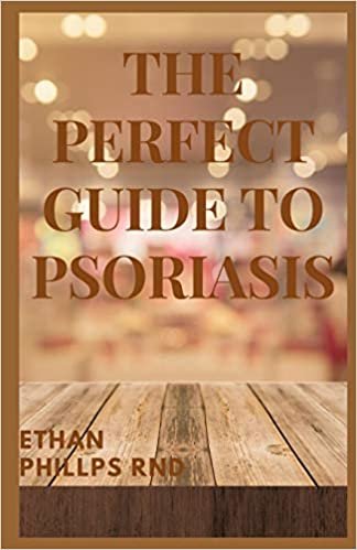 okumak THE PERFECT GUIDE TO PSORIASIS: Everything You Need To Know About Psoriasis