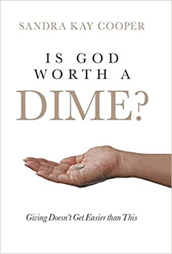 okumak Is God Worth a Dime?: Giving Doesn&#39;t Get Easier Than This