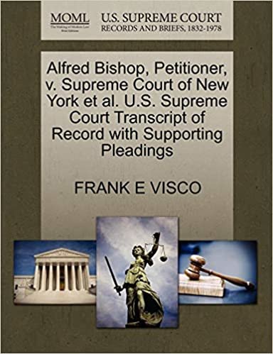okumak Alfred Bishop, Petitioner, v. Supreme Court of New York et al. U.S. Supreme Court Transcript of Record with Supporting Pleadings