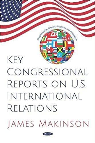 okumak Key Congressional Reports on U.S. International Relations