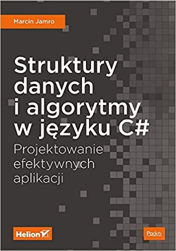 okumak Struktury danych i algorytmy w jezyku C#: Projektowanie efektywnych aplikacji