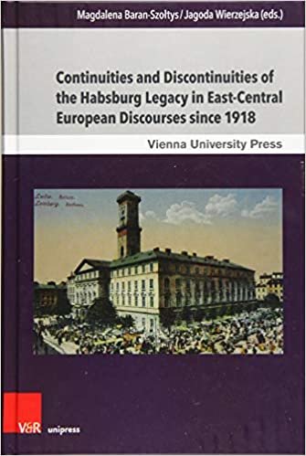 okumak Continuities and Discontinuities of the Habsburg Legacy in East-Central European Discourses since 1918 (Wiener Galizien-Studien)