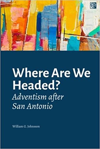 okumak Where Are We Headed?: Adventism After San Antonio