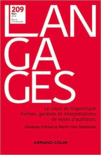 okumak Langages n° 209 (1/2018) Le cours de linguistique. Formes, genèses et interprétations de notes d&#39;aud: Le cours de linguistique. Formes, genèses et interprétations de notes d auditeurs
