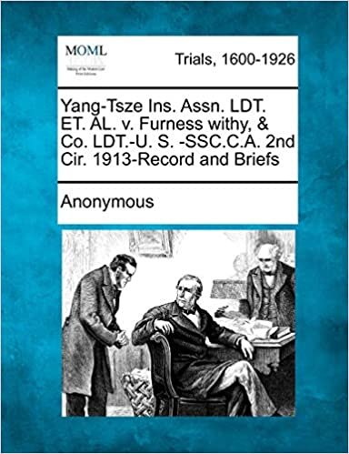 okumak Yang-Tsze Ins. Assn. Ldt. Et. Al. V. Furness Withy, &amp; Co. Ldt.-U. S. -Ssc.C.A. 2nd Cir. 1913-Record and Briefs