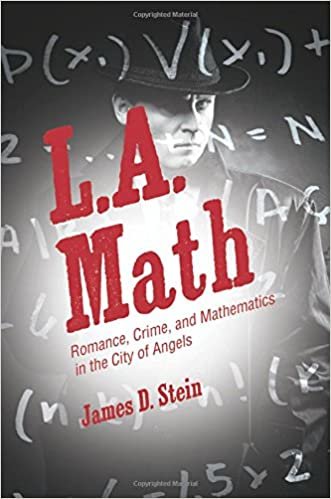 okumak L.A. Math : Romance, Crime, and Mathematics in the City of Angels