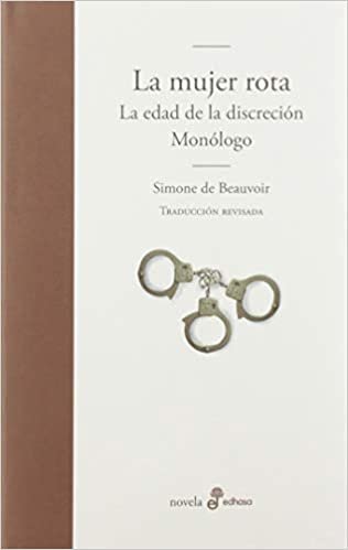 okumak La mujer rota, La edad de la discreci¢n y Mon¢logo (Edhasa Literaria)