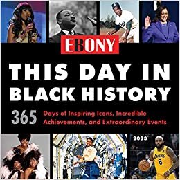 2023 This Day in Black History Wall Calendar: 365 Days of Inspiring Icons, Incredible Achievements, and Extraordinary Events تحميل