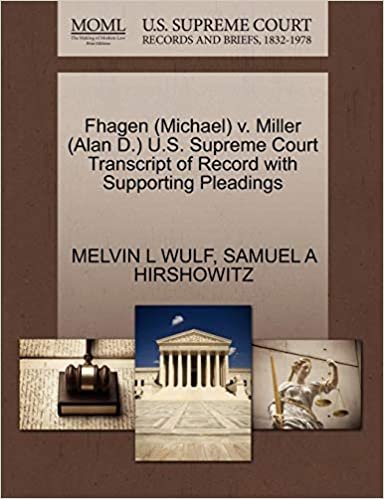 okumak Fhagen (Michael) v. Miller (Alan D.) U.S. Supreme Court Transcript of Record with Supporting Pleadings