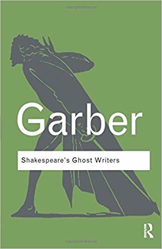 okumak Shakespeare s Ghost Writers: Literature as Uncanny Causality (Routledge Classics)