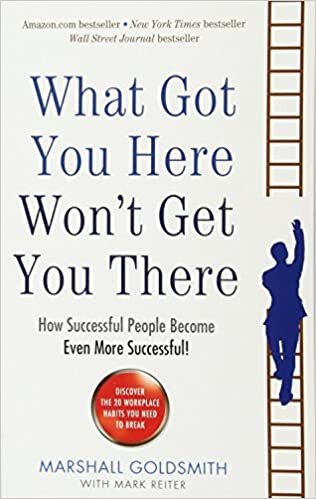 okumak What Got You Here Won&#39;t Get You There: How successful people become even more successful