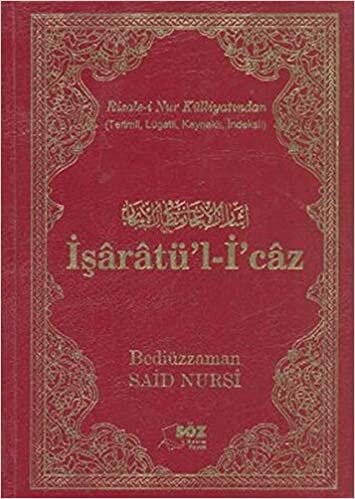 okumak İşaratül-İcaz (Çanta Boy): Risale-i Nur Külliyatından (Terimli, Lügatlı, Kaynaklı, İndeksli)