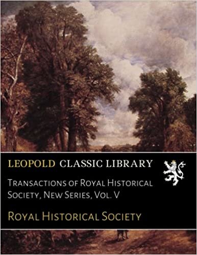 okumak Transactions of Royal Historical Society, New Series, Vol. V