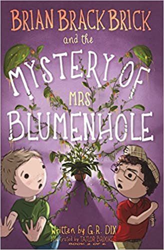 okumak Brian Brackbrick and the Mystery of Mrs Blumenhole: Volume 2 (Who is Mr. Sparker?)
