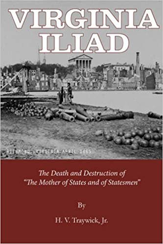 okumak Virginia Iliad : The Death &amp; Destruction of the Mother of States &amp; of Statesmen