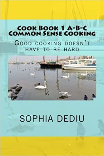 okumak Cook Book 1 A-B-C Common Sense Cooking: Good cooking doesn&#39;t have to be hard