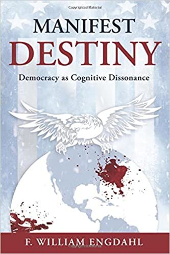 okumak Manifest Destiny: Democracy as Cognitive Dissonance