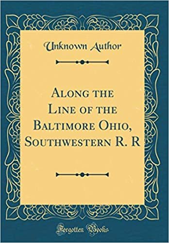 okumak Along the Line of the Baltimore Ohio, Southwestern R. R (Classic Reprint)