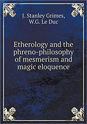 okumak Etherology and the Phreno-Philosophy of Mesmerism and Magic Eloquence