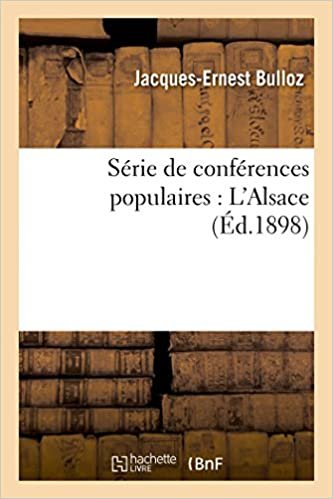 okumak Série de conférences populaires: L&#39;Alsace (Sciences Sociales)