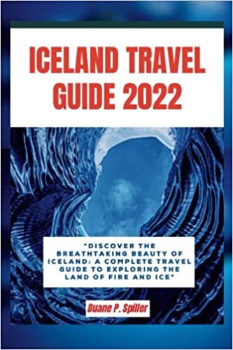 okumak Iceland Travel Guide 2022: &quot;Discover the breathtaking beauty of Iceland: A complete travel guide to exploring the land of fire and ice&quot;