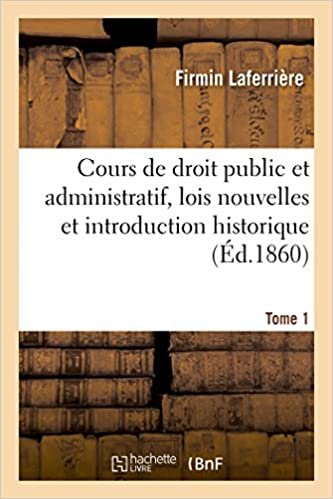 okumak Cours de droit public et administratif, les lois nouvelles et introduction historique. Tome 1 (Sciences Sociales)