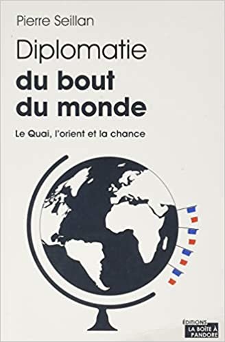 okumak Diplomatie du bout du monde - Le Quai, l&#39;Orient et la chance