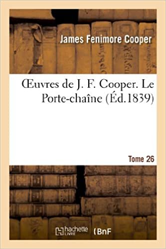 okumak F, C: Oeuvres de J. F. Cooper. T. 26 Le Porte-Chaï¿ (Litterature)