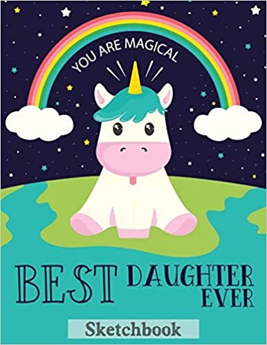 okumak Best Daughter Ever: Sketch Book Gifts for daughter from Mom | unicorn for kids You are Magical Design (valentines daughter)