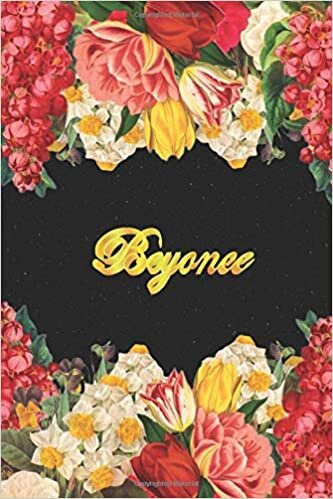 okumak Beyonce: Lined Notebook / Journal with Personalized Name, &amp; Monogram initial B on the Back Cover, Floral cover, Gift for Girls &amp; Women