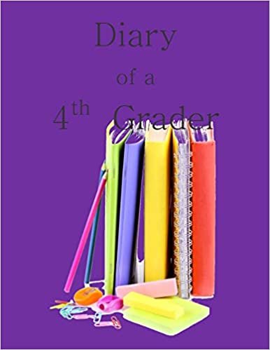 okumak Diary of a 4th Grader: A Write and Draw Diary of Your 4th Grade Year