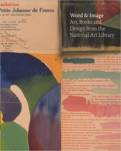 okumak Word and Image: Art, Books and Design from the National Art Libra