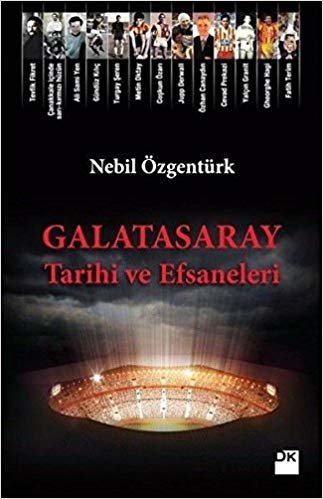 okumak Galatasaray Tarihi ve Efsaneleri