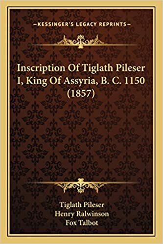 okumak Inscription Of Tiglath Pileser I, King Of Assyria, B. C. 1150 (1857)