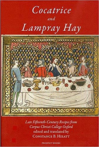 okumak Cocatrice and Lampray Hay : Late Fifteenth-century Recipes from Corpus Christi College Oxford