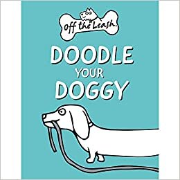 okumak Off the Leash: Doodle Your Doggy: Mini Book