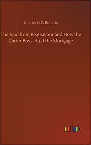 okumak The Raid from Beauséjour and How the Carter Boys lifted the Mortgage