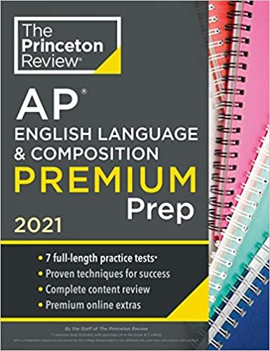 okumak Princeton Review AP English Language &amp; Composition Premium Prep, 2021: 7 Practice Tests + Complete Content Review + Strategies &amp; Techniques (College Test Preparation)