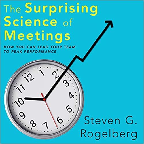 okumak The Surprising Science of Meetings: How You Can Lead Your Team to Peak Performance