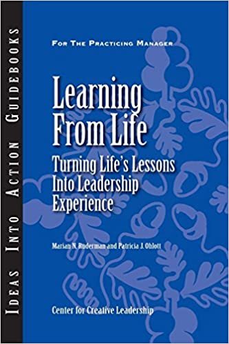 okumak Learning from Life: Turning Life&#39;s Lessons Into Leadership Experience (J–B CCL (Center for Creative Leadership))