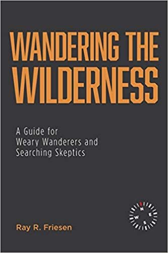 okumak Wandering the Wilderness: A Guide for Weary Wanderers and Searching Skeptics