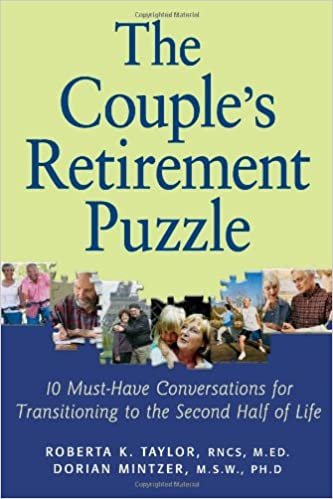 okumak The Couple&#39;s Retirement Puzzle: 10 Must-Have Conversations for Transitioning to the Second Half of Life Taylor, Roberta K. and Mintzer, Dorian