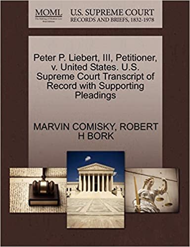 okumak Peter P. Liebert, III, Petitioner, v. United States. U.S. Supreme Court Transcript of Record with Supporting Pleadings