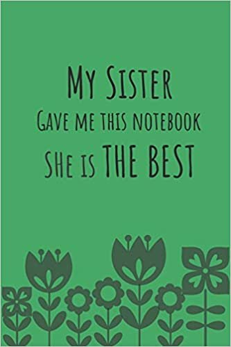 My sister gave me this notebook: 120 lined pages 6" x 9" size, notebook / journal gift