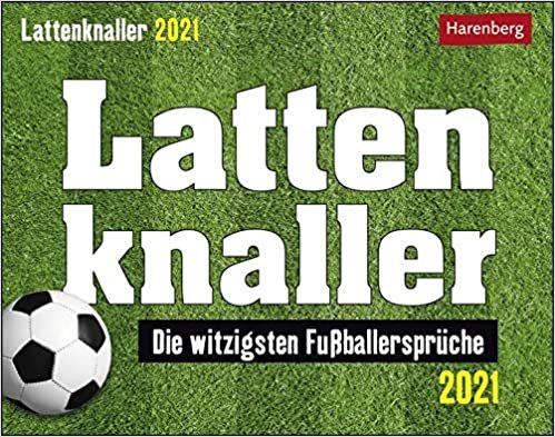 okumak Lattenknaller  - Kalender 2021: Die witzigsten Fußballersprüche