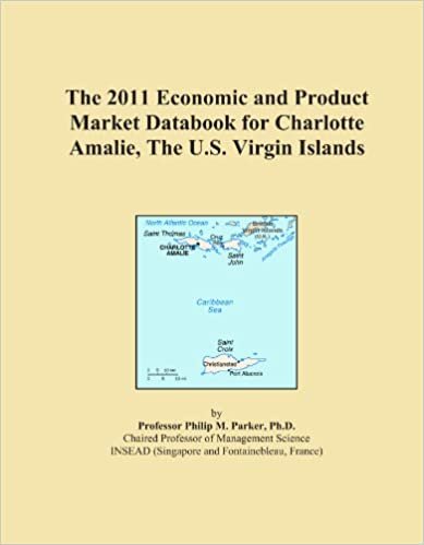 okumak The 2011 Economic and Product Market Databook for Charlotte Amalie, The U.S. Virgin Islands