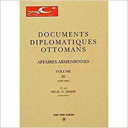 okumak Documents Diplomatiques Ottomans Affaires Armeniennes Volume 3