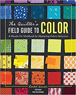 okumak Hauser, R: The Quilter&#39;s Field Guide to Color